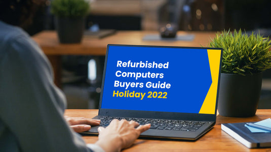 Refurbished Computers Buyers Guide Holiday 2022